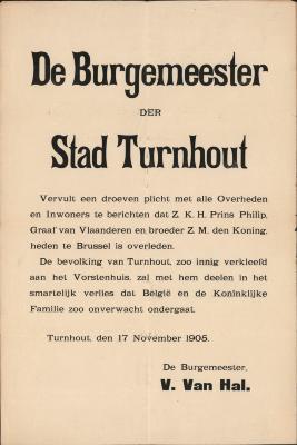 "De Burgemeester de Stad Turnhout (…) Z.K.H. Prins Philip Graaf van Vlaanderen en broeder Z.M. de Koning heden te Brussel is overleden (…) 17 november 1905", affiche
