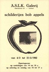 "Schilderijen Bob Appels (…) 6 maart tot 21 maart 1982", affiche
