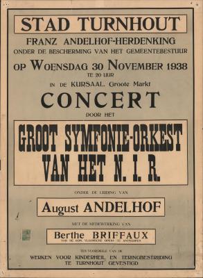 "Stad Turnhout. Frans Andelhof-herdenking  Concert door het Groot Symfonie-orkest van het N.I.R. onder leiding van August Andelhof en met de medewerking van Berthe Briffaux(…) woensdag 30 november 1938", affiche
